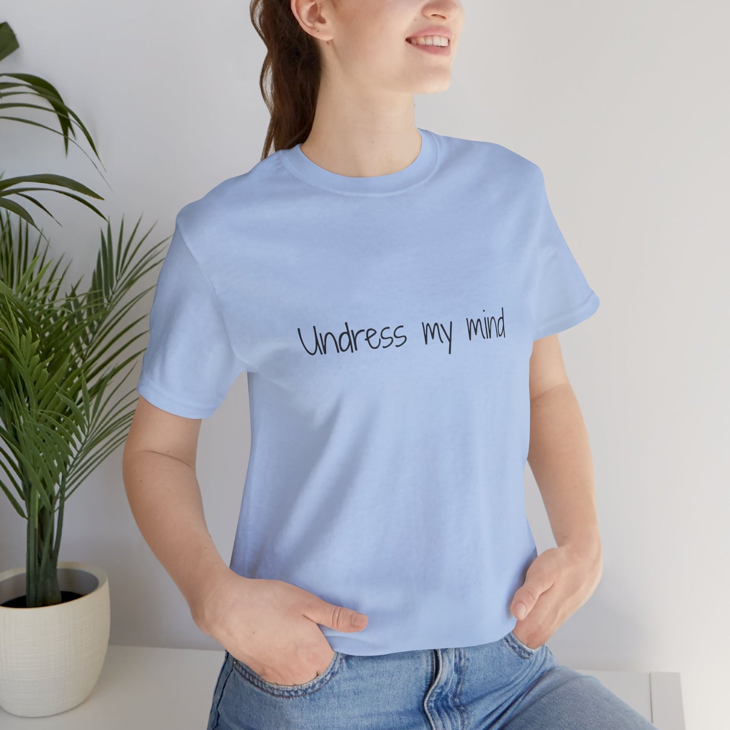 'Undress My Mind' Unisex Jersey Short Sleeve Tee