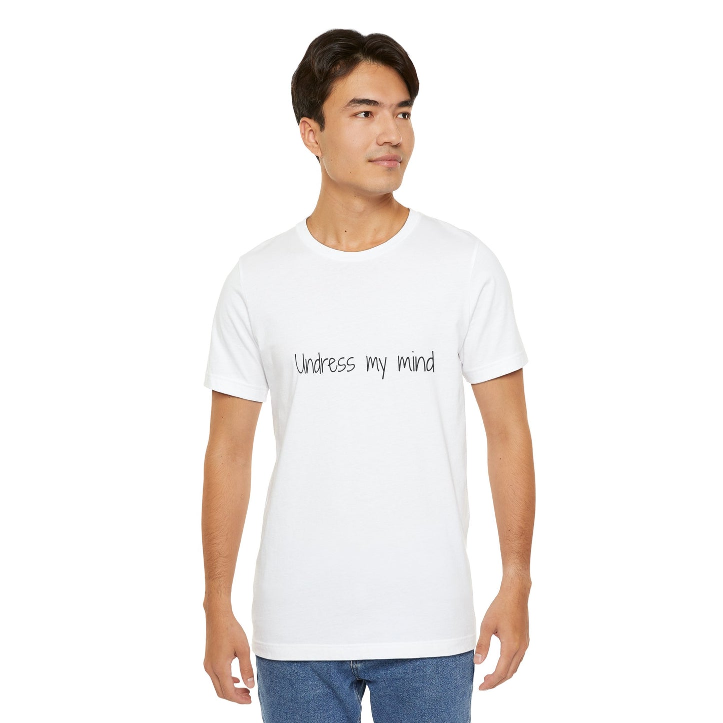'Undress My Mind' Unisex Jersey Short Sleeve Tee