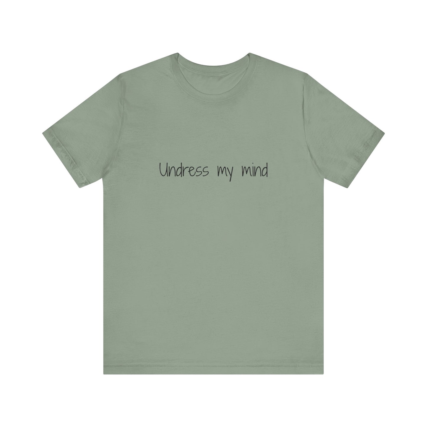 'Undress My Mind' Unisex Jersey Short Sleeve Tee