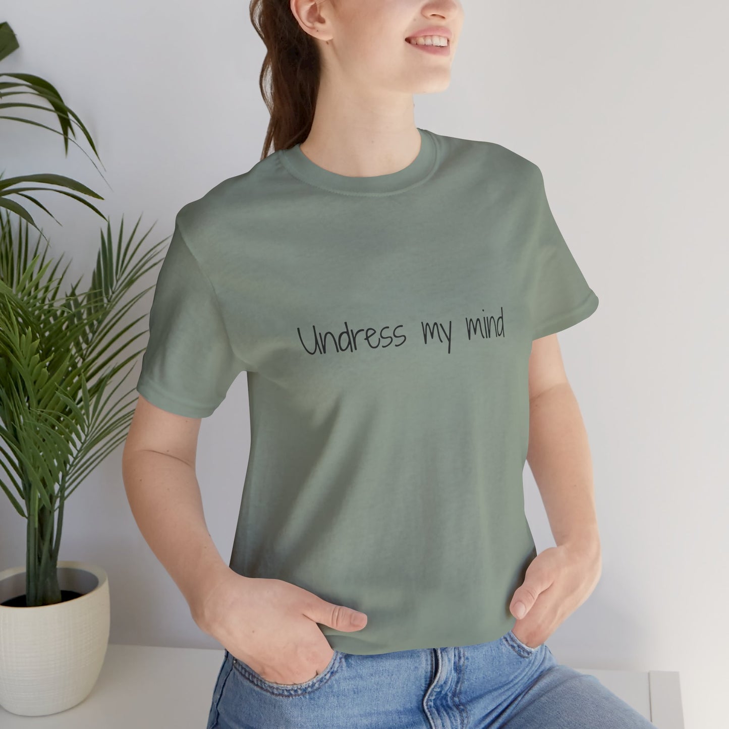 'Undress My Mind' Unisex Jersey Short Sleeve Tee