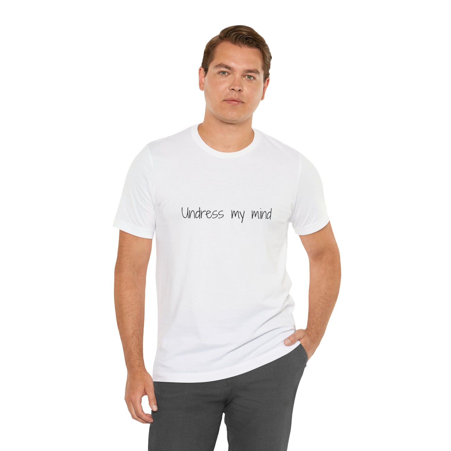 'Undress My Mind' Unisex Jersey Short Sleeve Tee