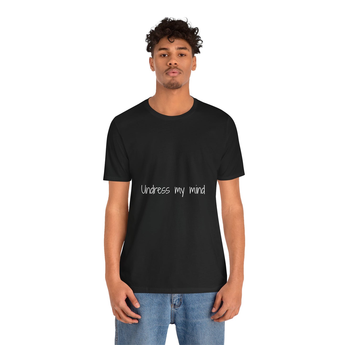 'Undress My Mind' Unisex Jersey Short Sleeve Tee