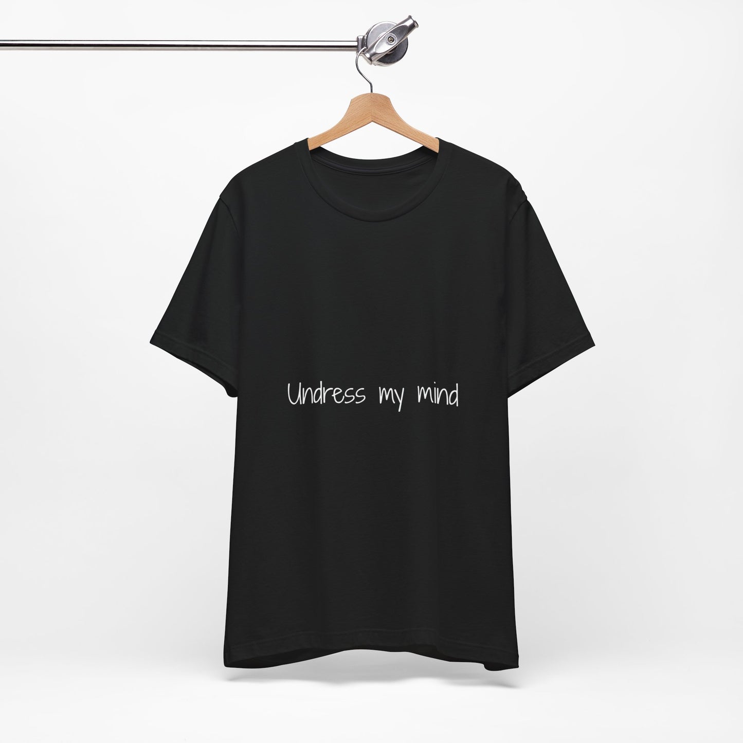 'Undress My Mind' Unisex Jersey Short Sleeve Tee