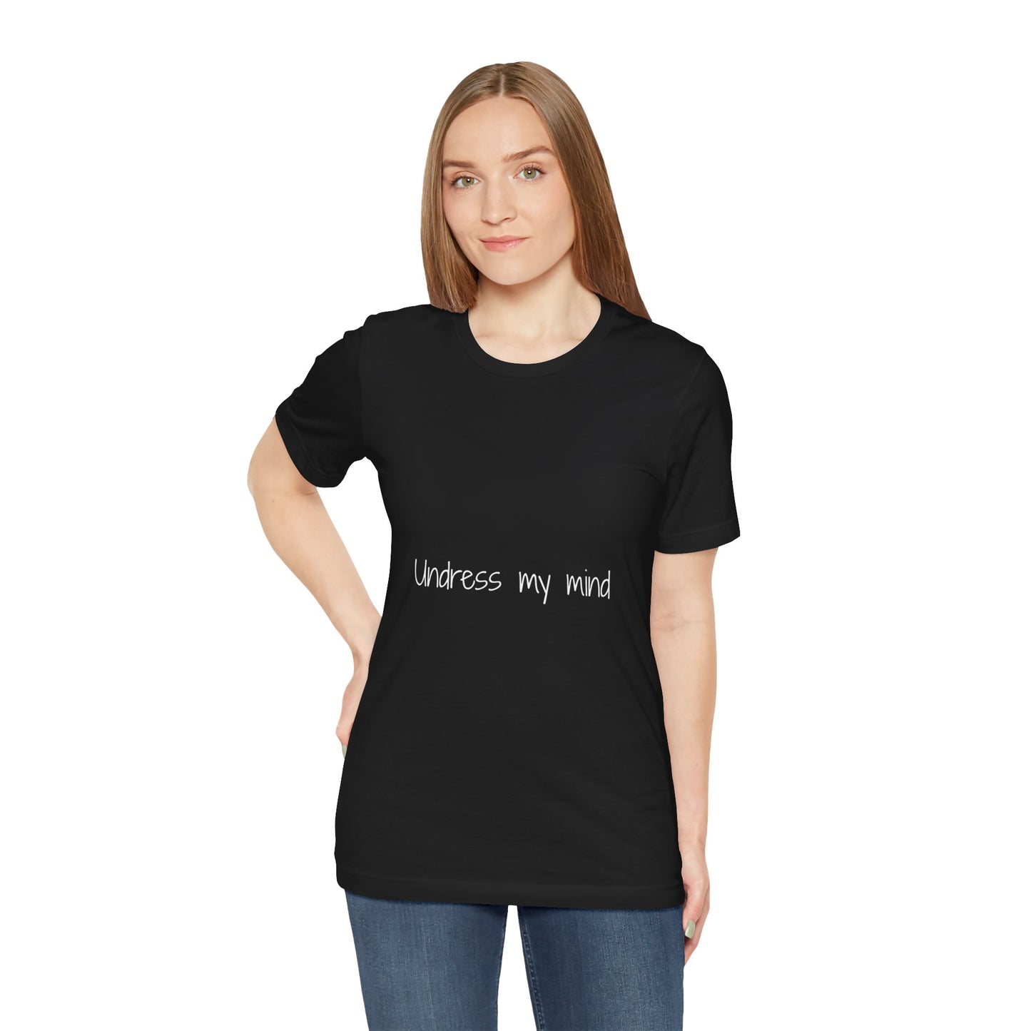 'Undress My Mind' Unisex Jersey Short Sleeve Tee