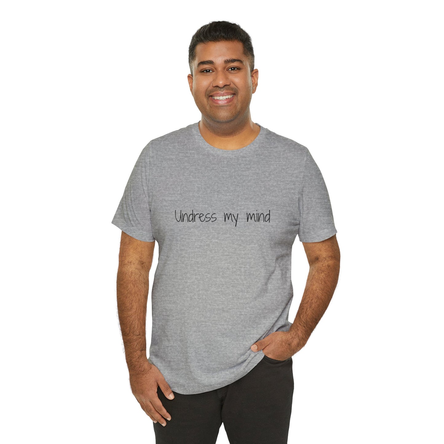 'Undress My Mind' Unisex Jersey Short Sleeve Tee